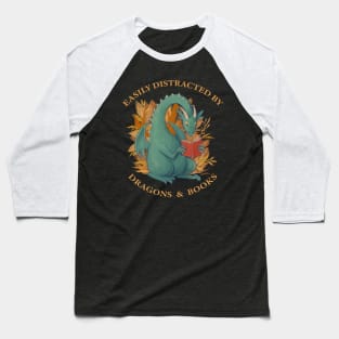 Easily distracted by dragons and books Baseball T-Shirt